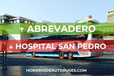 Horario de Autobuses Abrevadero ⇒ Hospital San Pedro