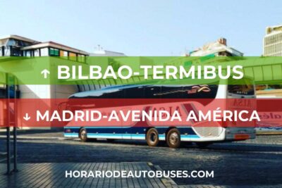 Horario de autobuses de Bilbao-Termibus a Madrid-Avenida América