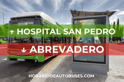 Horario de Autobuses Hospital San Pedro ⇒ Abrevadero