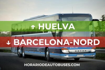 Huelva - Barcelona-Nord: Horario de Autobús
