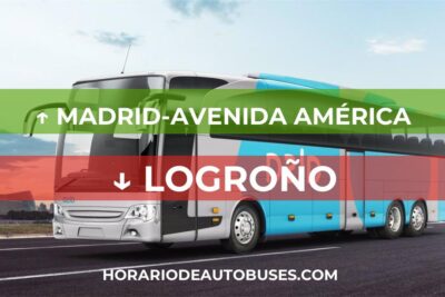 Horario de Autobuses Madrid-Avenida América ⇒ Logroño