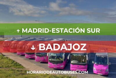 Horario de Autobuses Madrid-Estación Sur ⇒ Badajoz