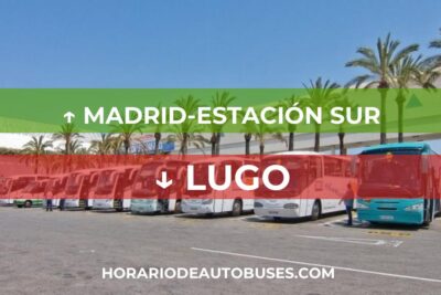 Horario de autobús Madrid-Estación Sur - Lugo