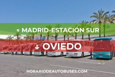 Horario de Autobuses Madrid-Estación Sur ⇒ Oviedo