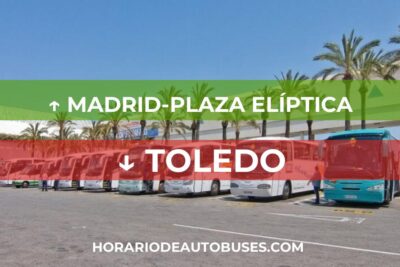 Horario de Autobuses Madrid-Plaza Elíptica ⇒ Toledo
