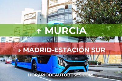 Horario de autobús Murcia - Madrid-Estación Sur