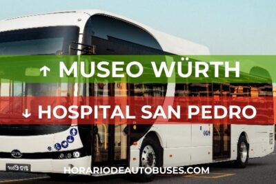 Museo Würth - Hospital San Pedro: Horario de autobuses