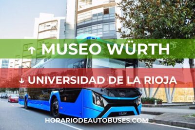 Horario de Autobuses: Museo Würth - Universidad de La Rioja