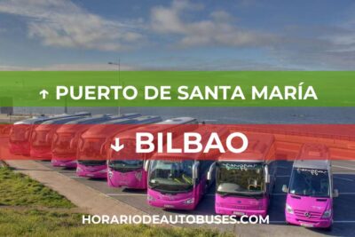 Horario de Autobuses Puerto de Santa María ⇒ Bilbao